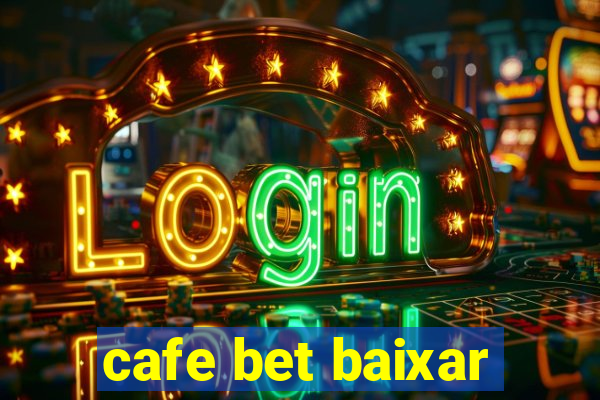 cafe bet baixar